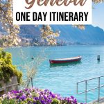 The Perfect Itinerary for Spending One Day in Geneva