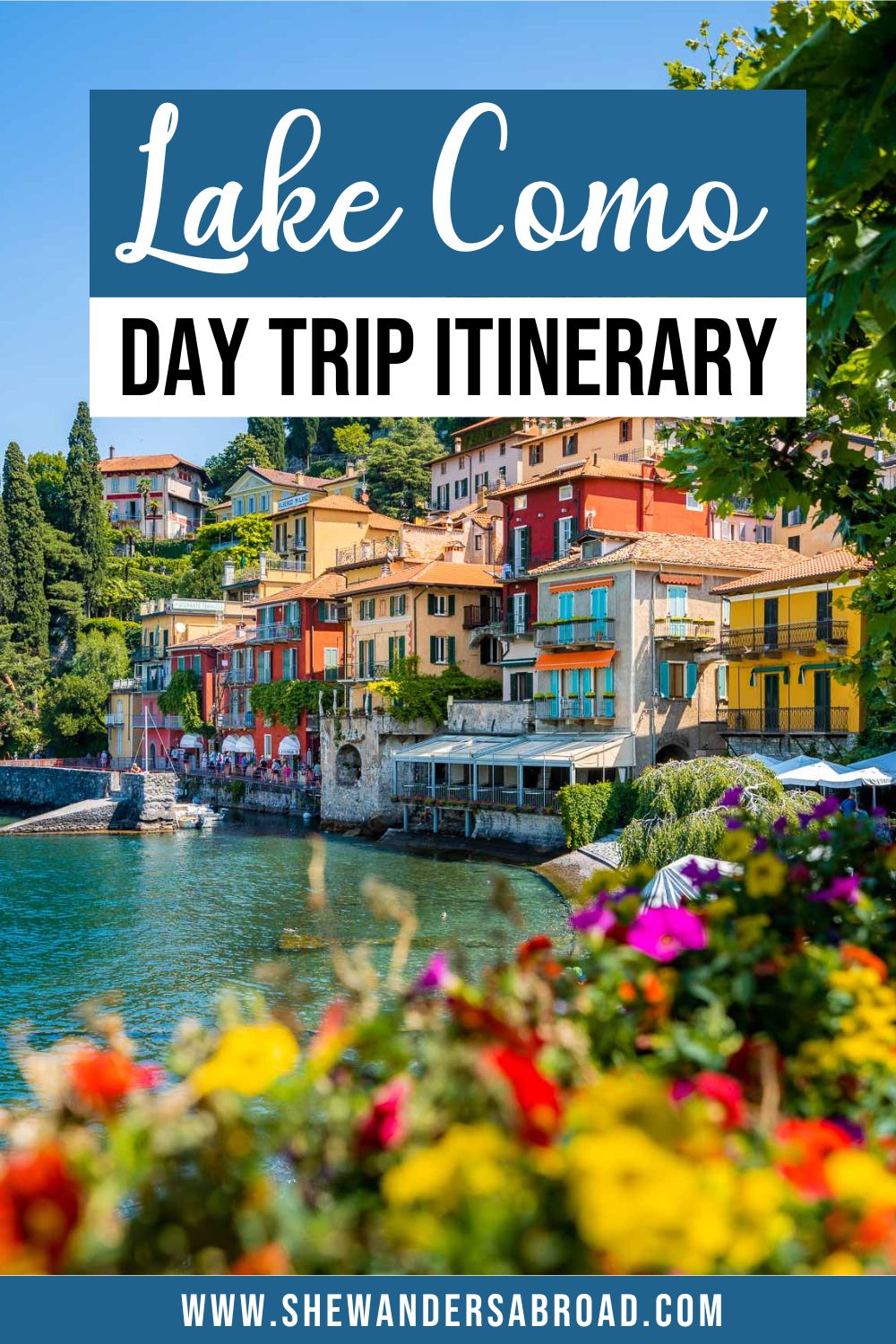 Day Trip to Lake Como from Milan: The Best Lake Como One Day Itinerary