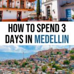 3 Days in Medellin: The Perfect Medellin Itinerary for First Timers